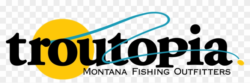 Troutopia, Montana, Fly Fishing Montana, Montana Fishing - Montana Fishing Outfitters #549583
