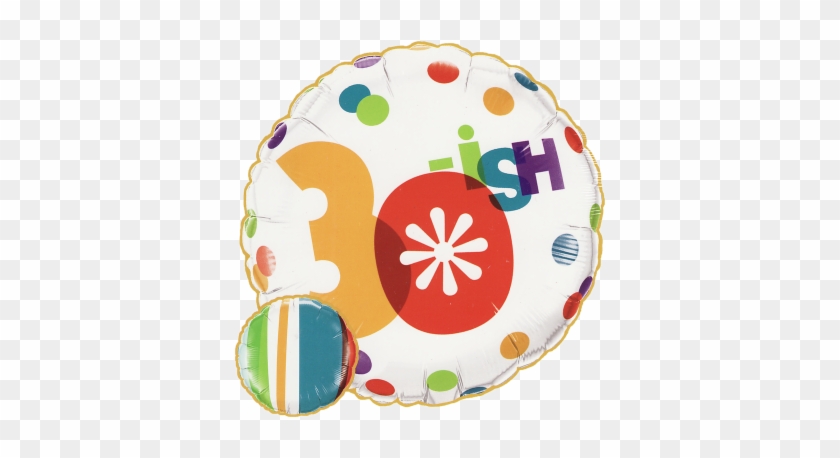 "30-ish" Birthday 18" Round Foil Balloon - 18" 30-ish Foil Balloon - Mylar Balloons Foil #550224