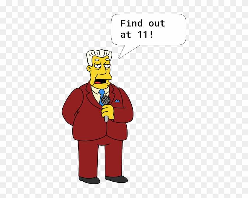 Are Constraints Good For You Find Out At 11 - Simpsons Kent Brockman #554045