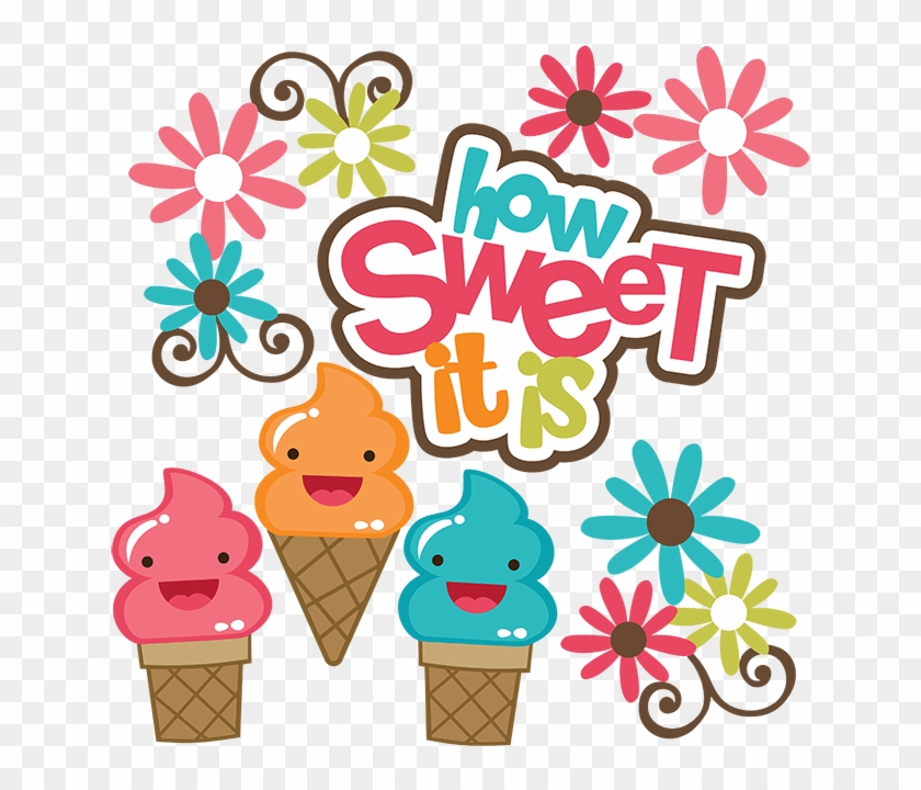 How Sweet It Is Svg Scrapbook Collection Ice Cream - Sweet It Is Clip Art #558636
