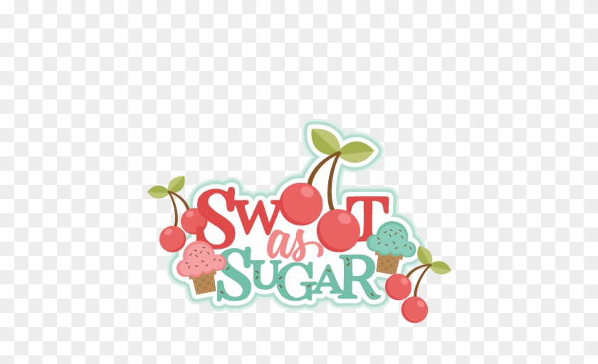 Sweet As Sugar Title Svg Scrapbook Cut File Cute Clipart - Sweet As Sugar Title Svg Scrapbook Cut File Cute Clipart #563520