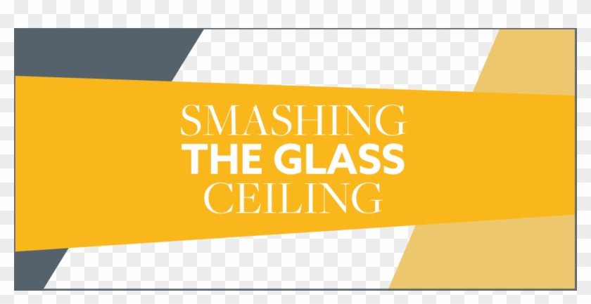 Smashing The Glass Ceiling - Graphic Design #565200