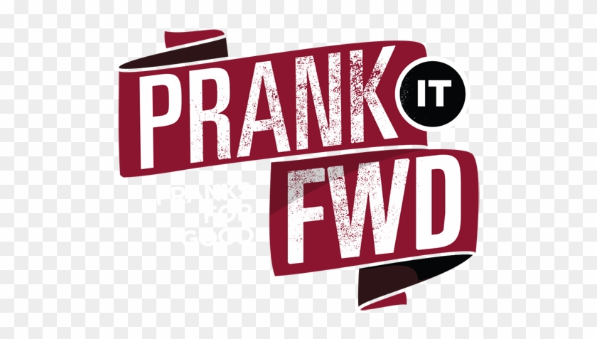 Prank It Forward - Pranked #571629