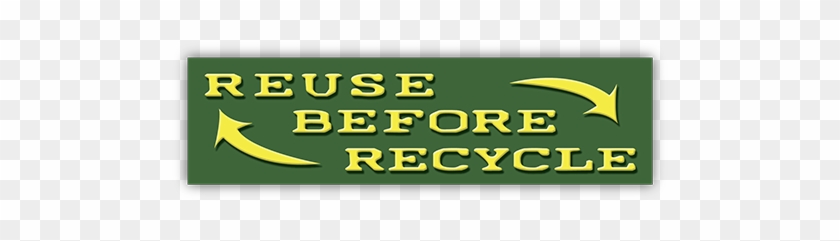 Reuse Before Recycle Small Bumper - Recycling #573799