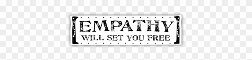 Empathy Will Set You Free Small Bumper Sticker - Alice In Chains Poster #573846