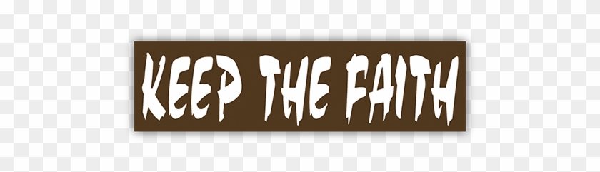 Keep The Faith Small Bumper Sticker - Calligraphy #573850