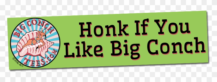 Honk If You Like Big Conch Bumper Sticker - Guter Fang Melaminteller #573879
