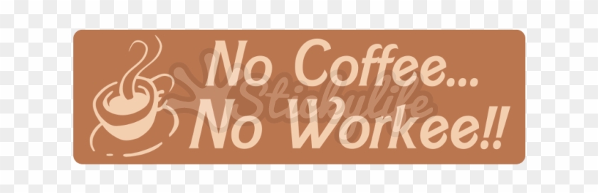 No Coffee Bumper Sticker - Calligraphy #573898