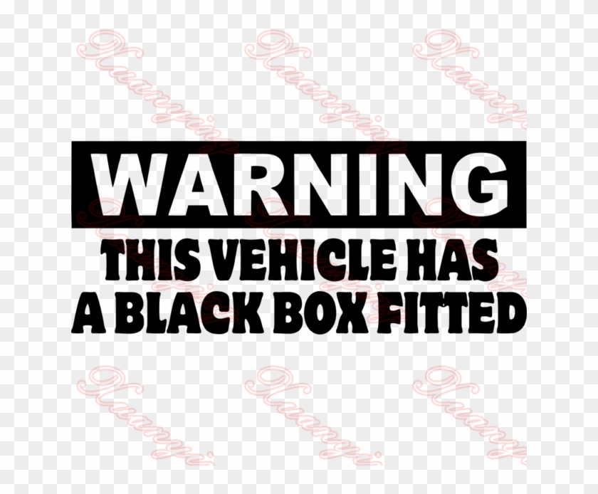 Warning This Vehicle Has A Black Box Fitted New Driver - Signs These Premises Are Under Cctv Surveillance #573932