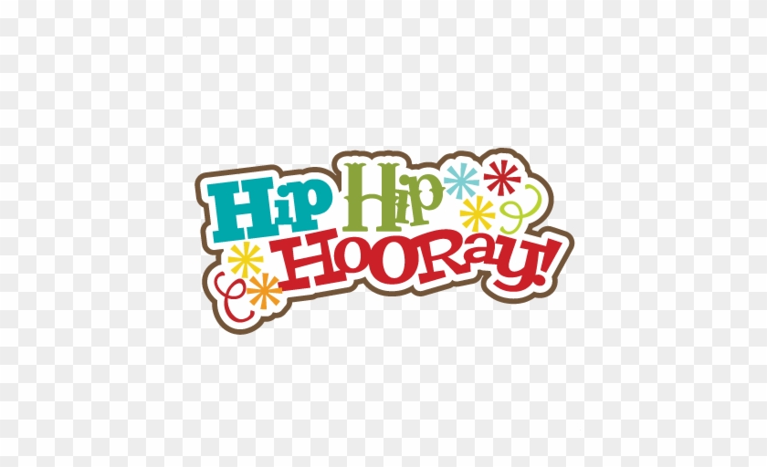 Hip Hip Hooray Svg Scrapbook Title Birthday Svg Scrapbook - Hip Hip Hooray Clipart #104870