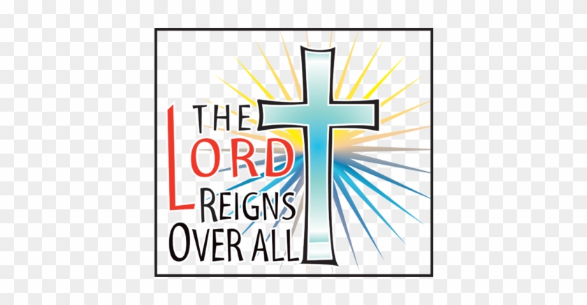 Praise The Lord Clipart - Lord Reigns Over All #109137
