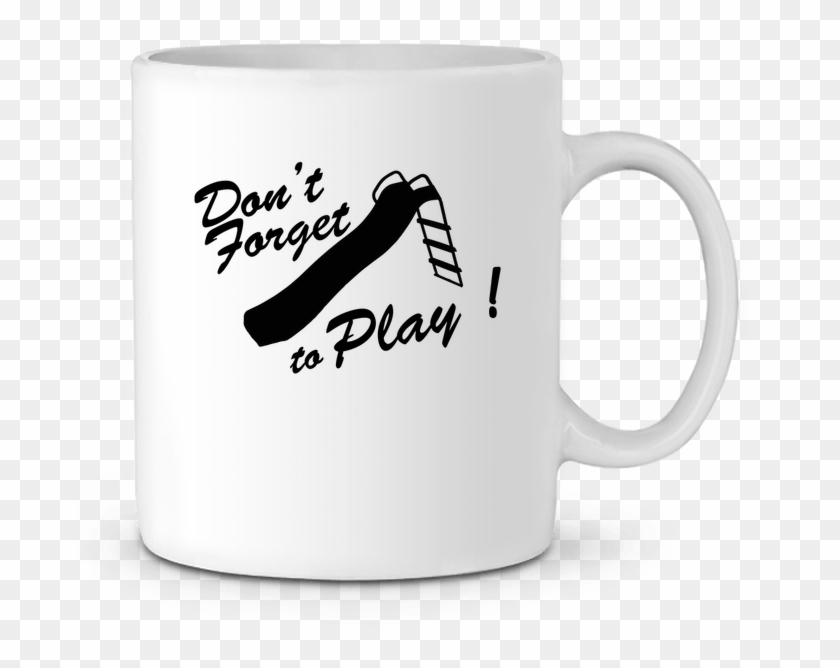 Mug En Céramique Don't Forget To Play Par Justsayin - Ceramic #589845