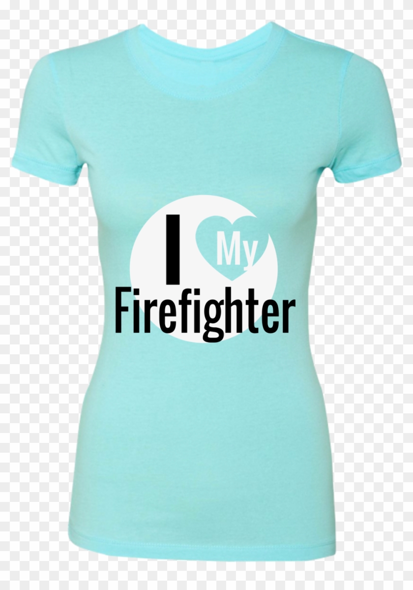 Women Love Firefighter Ladies Perfect Tee - Active Shirt #595312