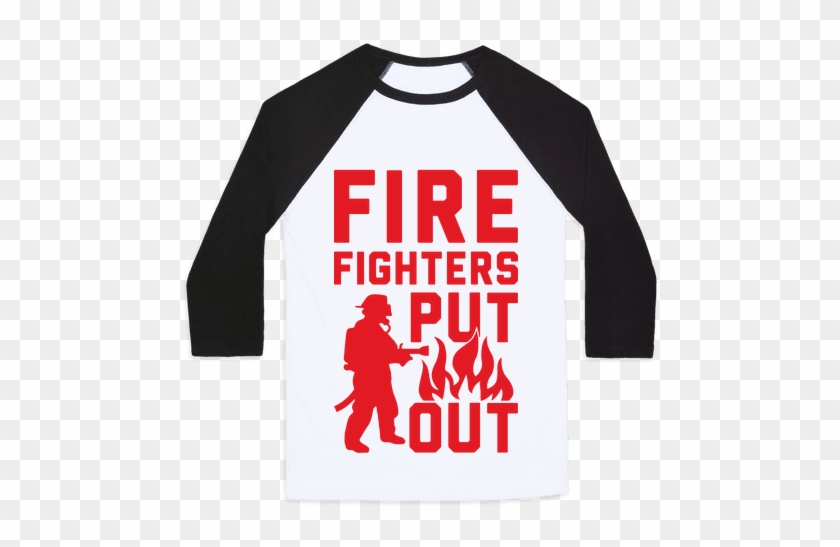 Firefighters Put Out Baseball Tee - Girls Just Want To Have Fun Damental Rights #596560