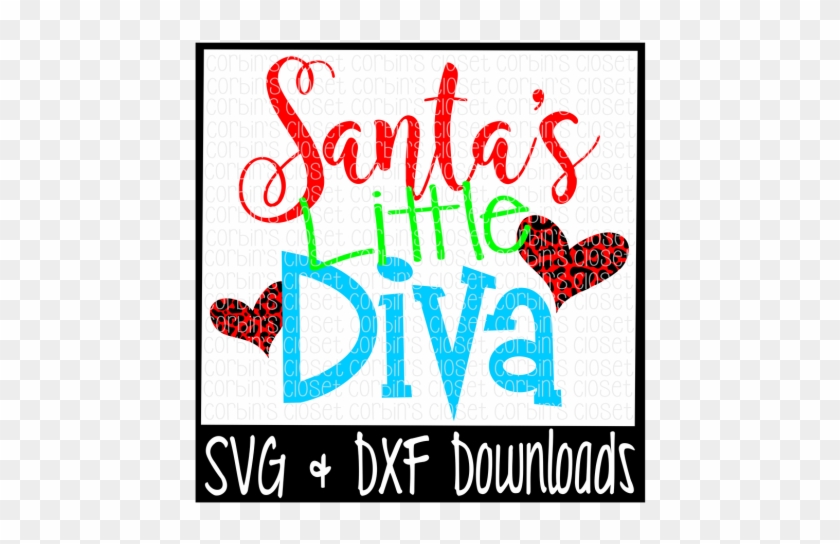 Santa's Little Diva Cutting File By Corbins Svg Cuts - Life Is Better At The River Svg #597526