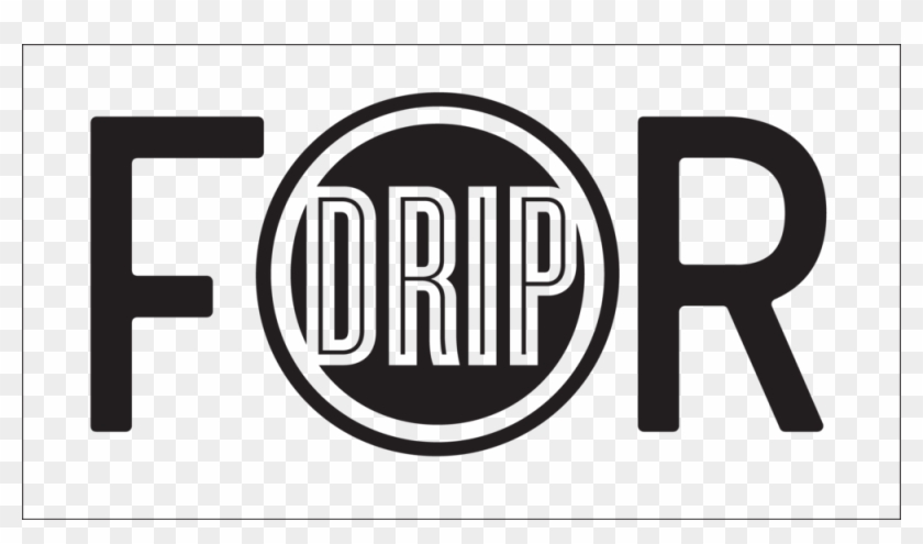 For Drip - For Drip #598269