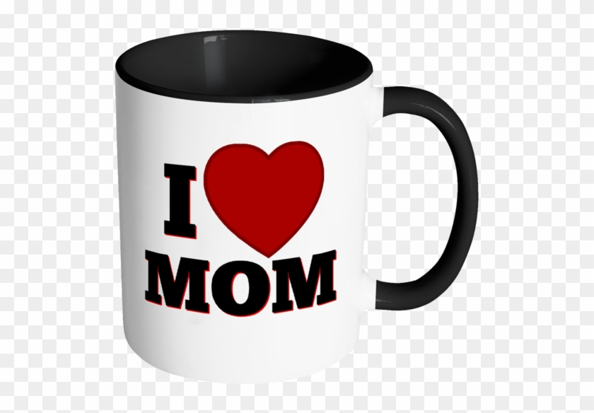 I Love Mom - Love Mom Cofee Mug #606506