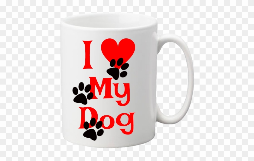 I Love My Dog Mug - Mug #606519