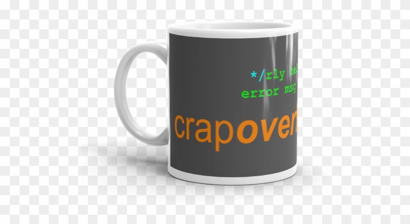 Crap Overflow Coffee Mug - Mug #606885