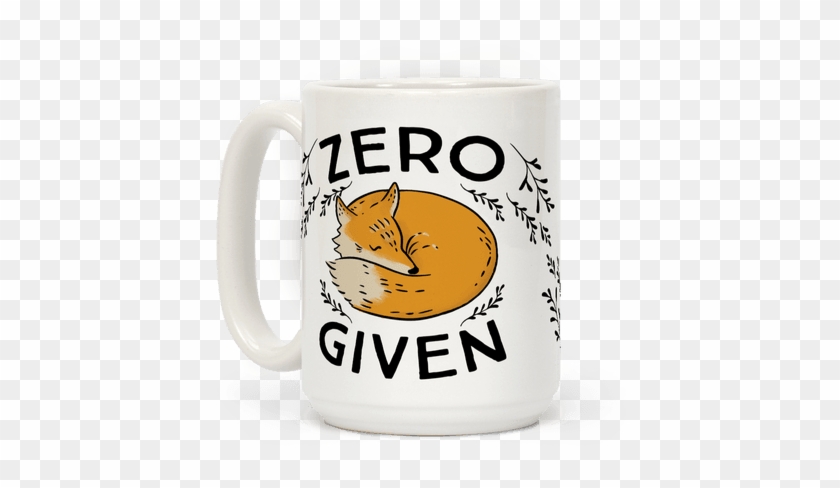 Zero Fox Given Mug - Zero Fox Given Shirt #607340