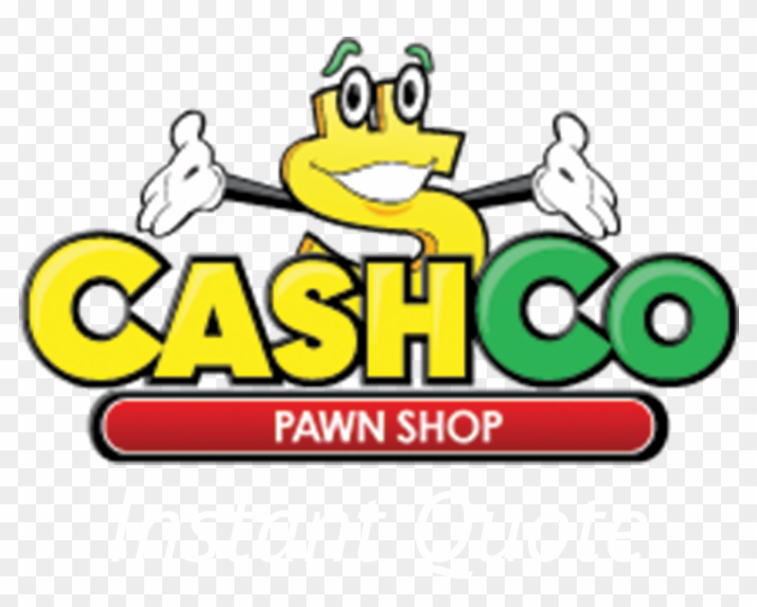 Cashco Pawn Instant Quote - Cashco Pawn #607566