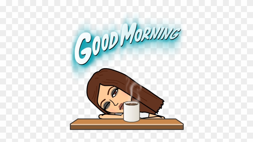 But You've Gotta Be Up Bright And Early To Make It - Good Morning Bitmoji #612801