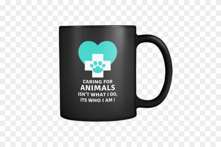 [product Style]-caring For Animals Isn't What I Do, - Design A Black Mug #612873