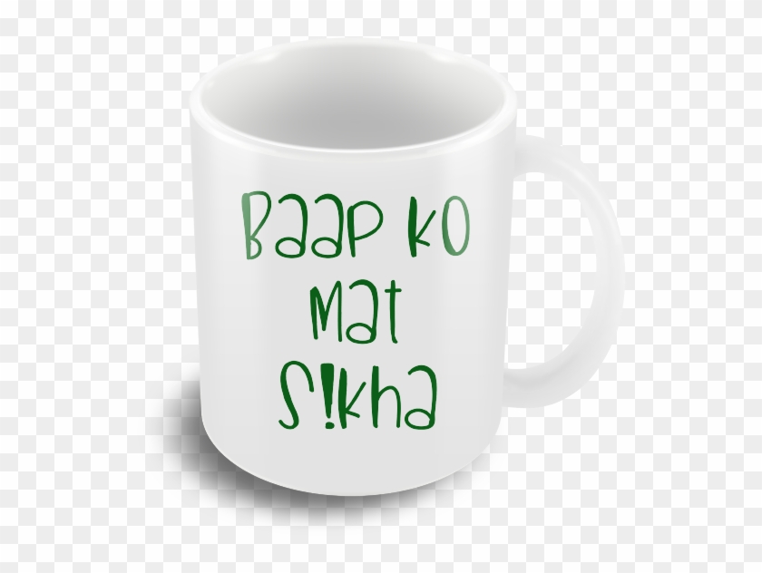 Baap Ko Mat Sikha Coffee Mug - Baap Ko Mat Sikha #612956