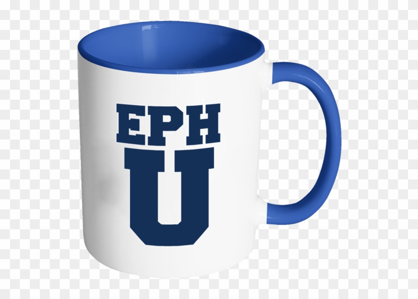 Eph U Funny College Coffee Mug - Coffee Cup #612980