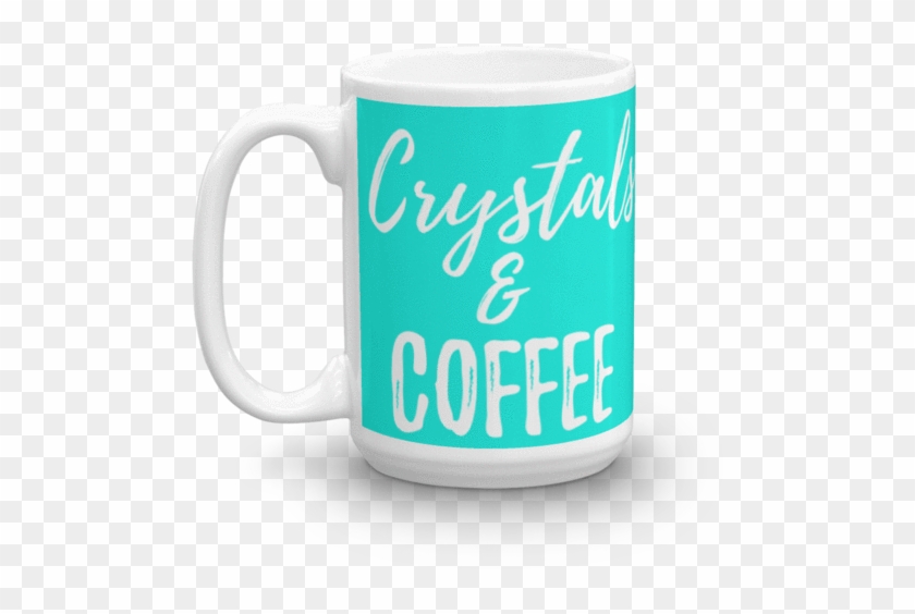 Crystals & Coffee Mug 15oz - Coffee #613253