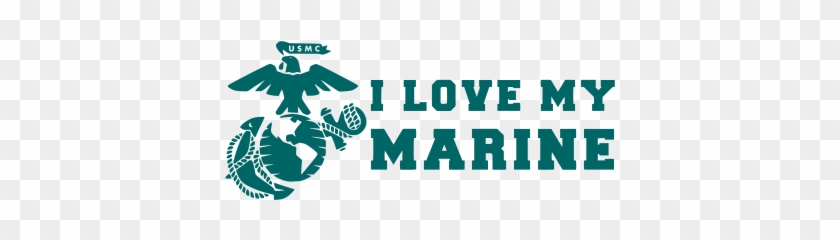 I Love My Marine United States Marine Corps Eagle, - Eagle Globe And Anchor #618290