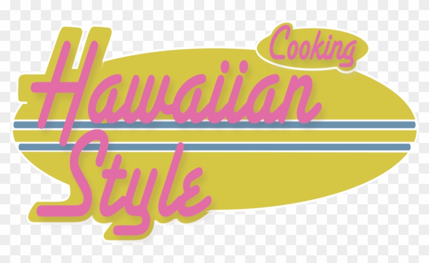 Cooking Hawaiian Style - Graphic Design #624766