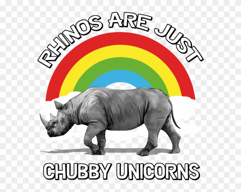 Rhinos Are Just Chubby Unicorns - Rhinos Are Just Chubby Unicorns #625994
