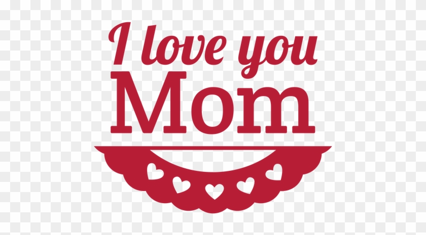 I Love You Mom Png Image - Wall Sticker I Love You #632128
