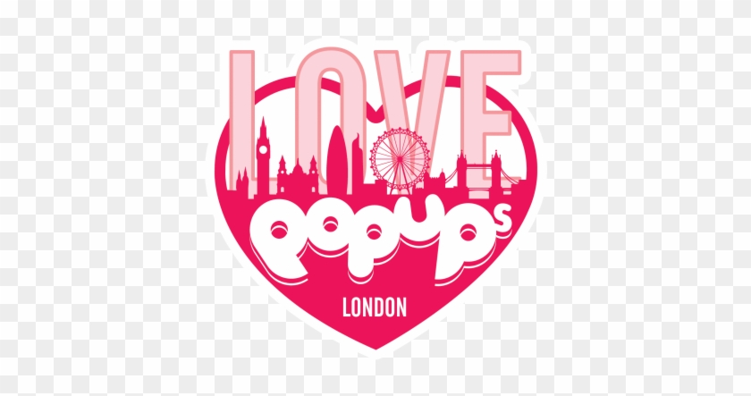 Love Pop Ups London Discover And Read About New And - Love Pop Ups London #632199