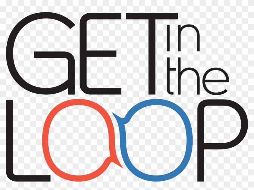 Get In The Loop Joins Talk To The Experts On Jan - Get In The Loop #632723