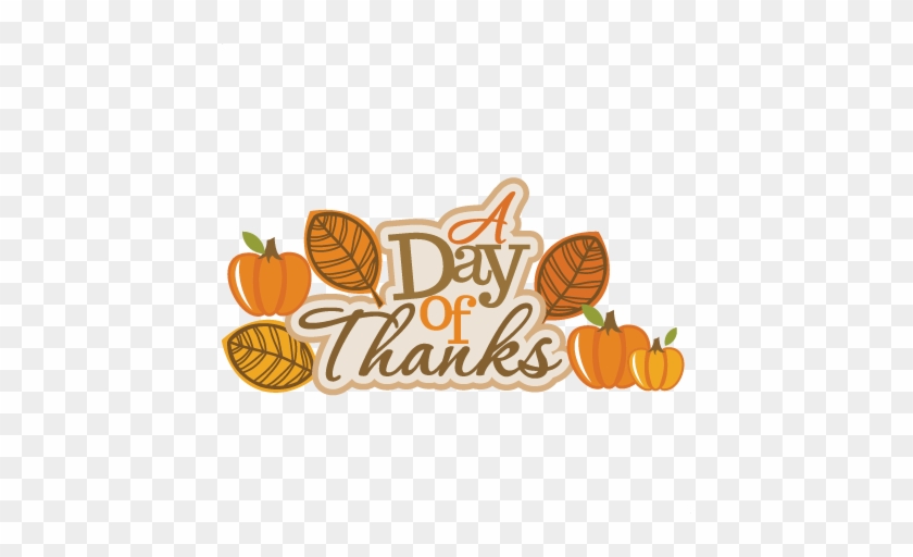 A Day Of Thanks Svg Scrapbook Title Thanksgiving Svg - Thanksgiving Day #635121