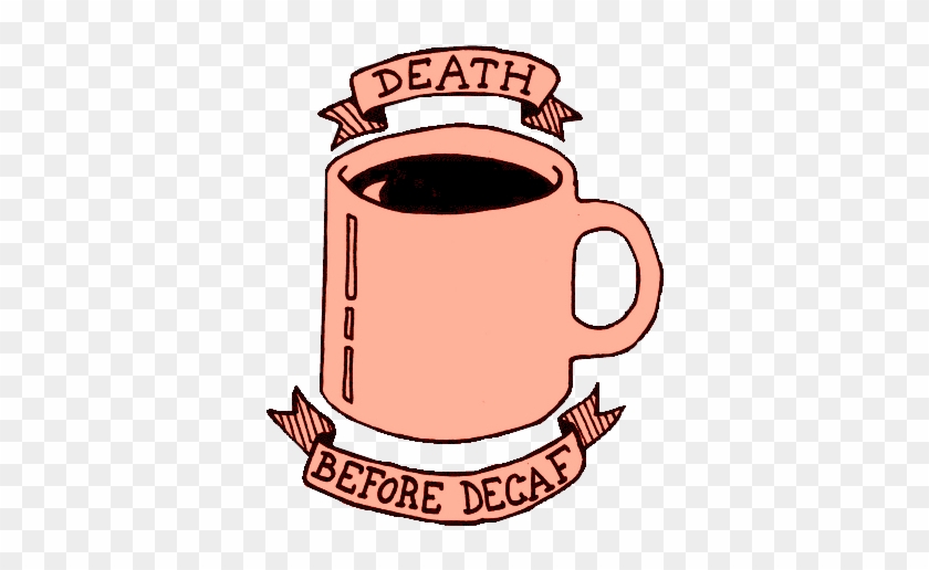 Coffee - Death Before Decaf #637727