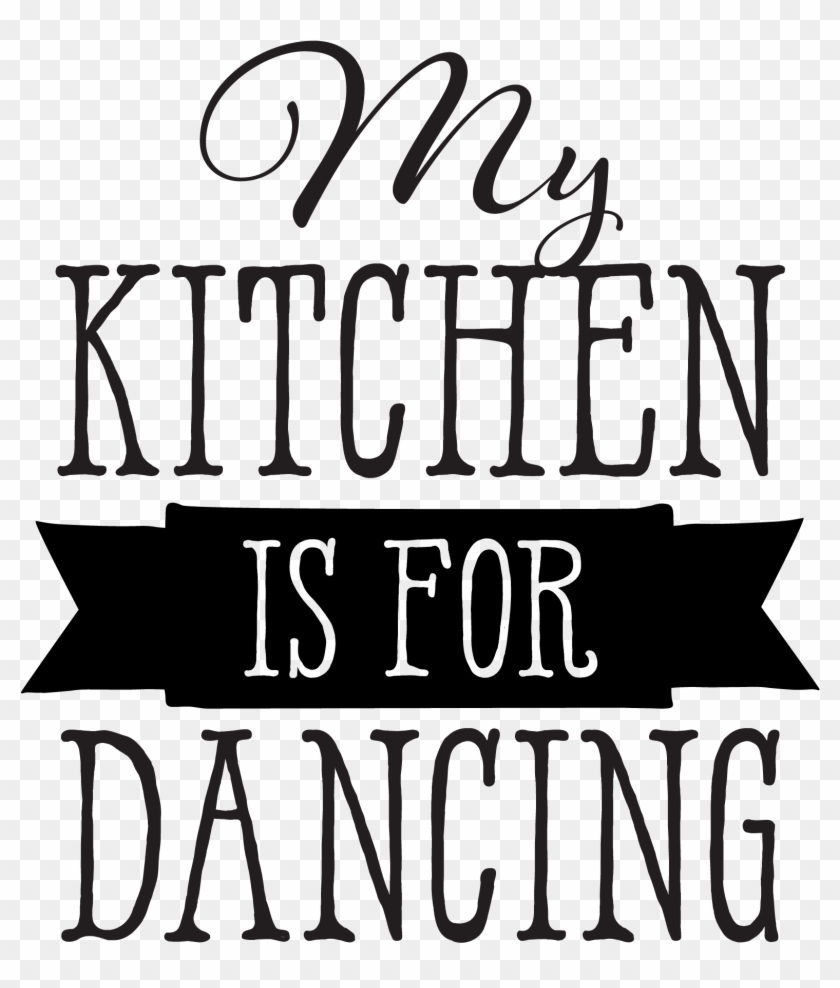 My Kitchen Is For Dancing - My Kitchen Is For Dancing Sign #641563