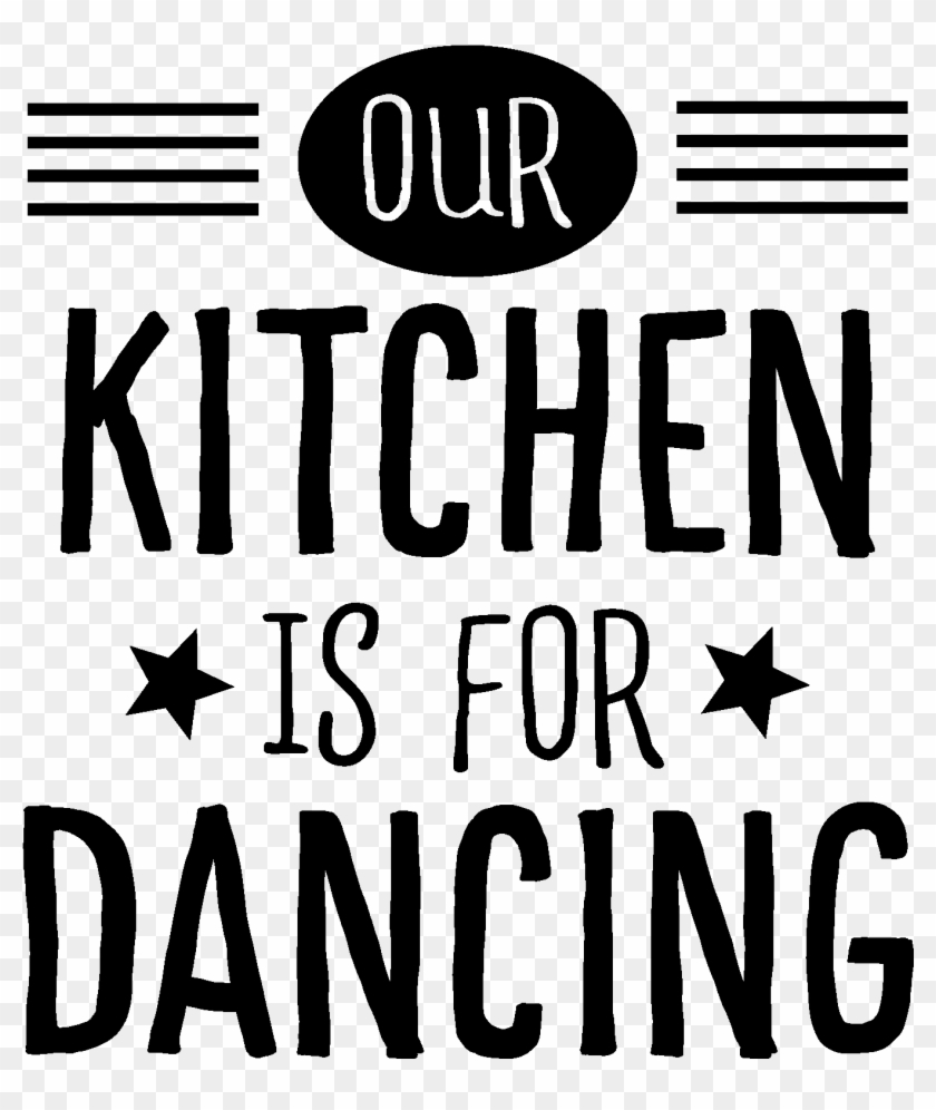 Our Kitchen Is For Dancing Kitchen Decal - Our Kitchen Is For Dancing #641565