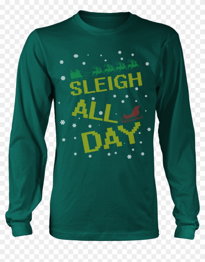 Sleigh All Day Funny Ugly Christmas Sweater Unisex - Limited Edition Molon Labe - Come And Take #642393