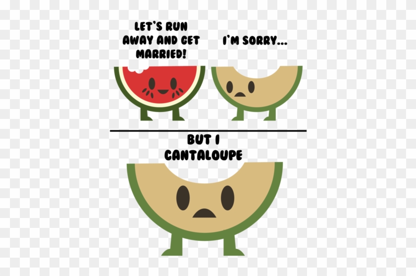 I'm Sorry But I Cantaloupe - Don T Carrot All #649628