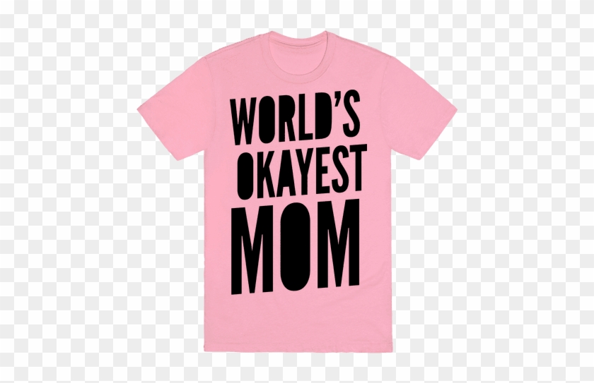 World's Okayest Mom - World's Okayest Dad Shirt #650547