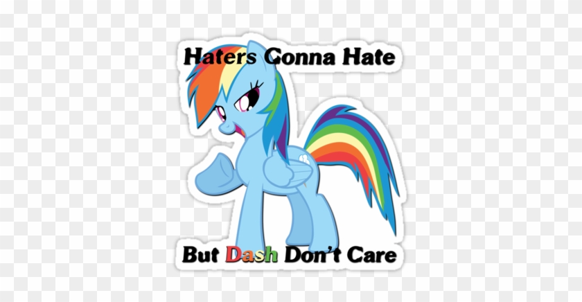 "haters Gonna Hate But Dash Don't Care " Stickers By - Rainbow Dash #651069