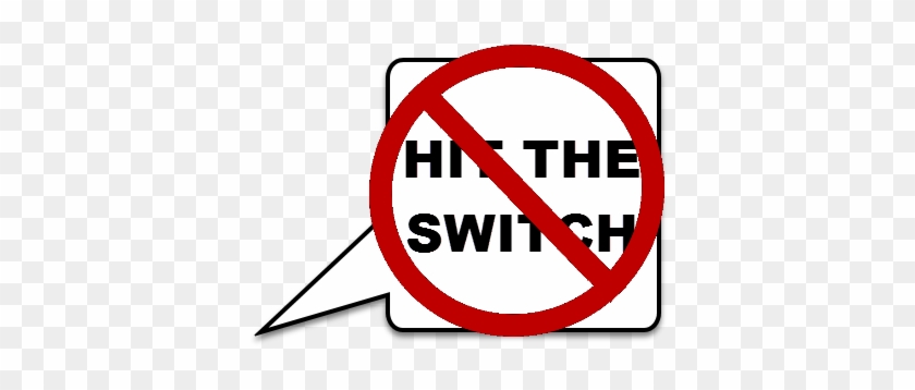"the Phrase Hit The Switch Is An Instruction To Do - No Private Mortgage Insurance #652194