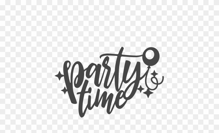 Party Time Title New Year Svg Scrapbook Cut File Cute - Party Time Clip Art #652615