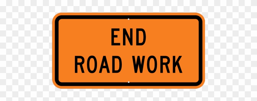 End Road Work Construction Sign - End Road Work Sign #653462