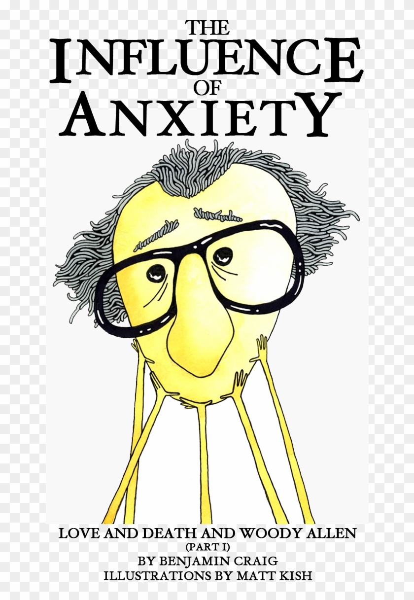 The Influence Of Anxiety - Woody Allen #653680