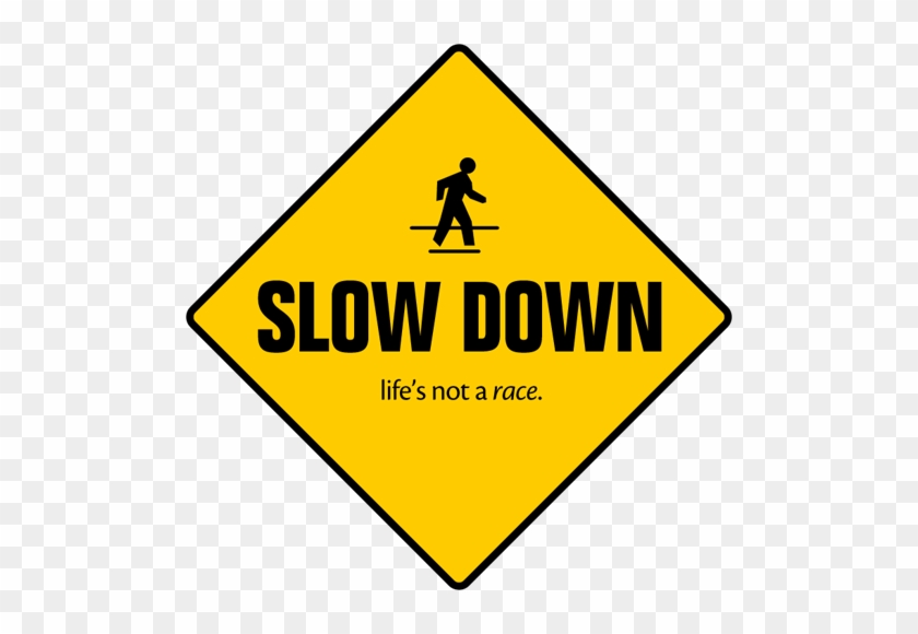 Slow - Slow Down Sign Png #657452