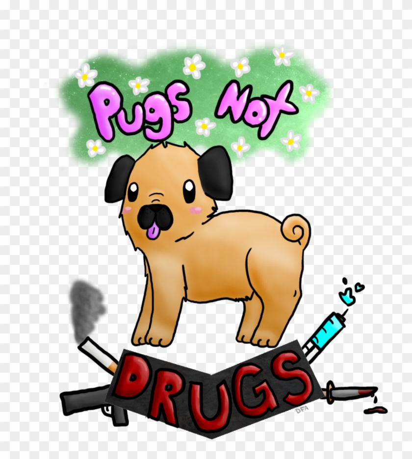 Pugs Not Drugs By Tydal-wave - Cartoon #658006